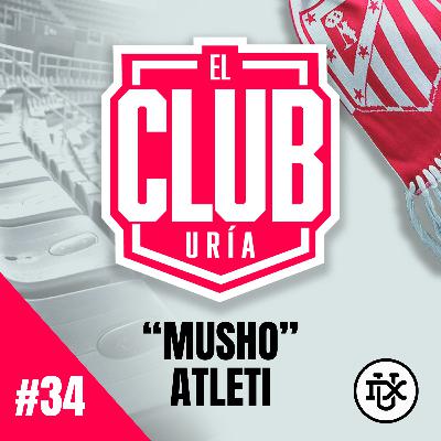 "MUSHO" ATLETI | Club Uría #33 "MUSHO" ATLETI | Club Uría #33