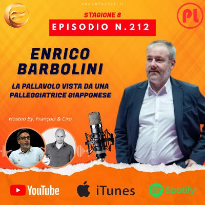 Episodio 212: Enrico Barbolini - La pallavolo vista da una palleggiatrice orientale
