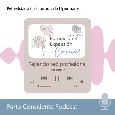 18 | Tejiendo Red Profesional | Lisa Tarallo, Doula