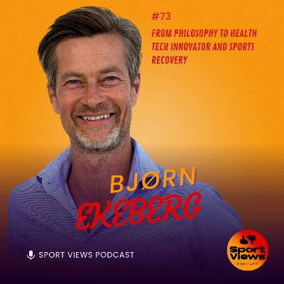 #73 - Bjørn Ekeberg - From philosophy to health tech innovator and sports recovery