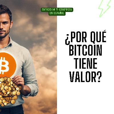 167. ¿Por qué Bitcoin tiene valor?