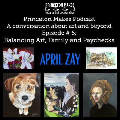 Episode # 6: April Zay - Balancing Art, Family and Paycheck