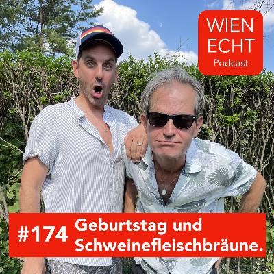 #174 - Geburtstag und Schweinefleischbräune.