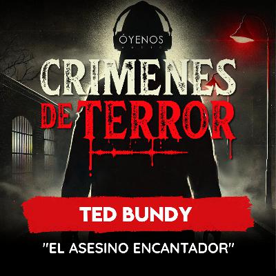 Temporada 2: Episodio #2 Ted Bundy "El Asesino Encantador"