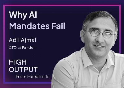 Why AI Mandates Fail with Adil Ajmal Why AI Mandates Fail with Adil Ajmal