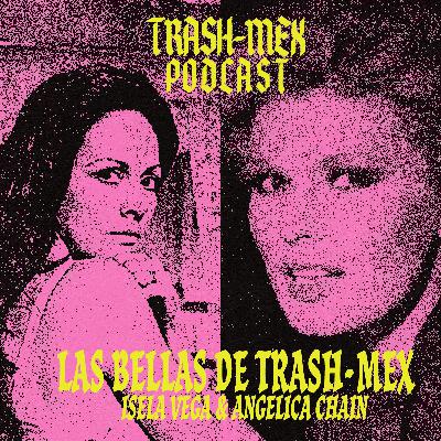 Las Bellas De Trash-Mex: Isela Vega & Angelica Chain
