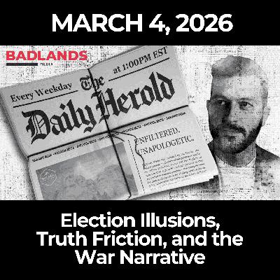 The Daily Herold 3/4/26: Election Illusions, Truth Friction, and the War Narrative