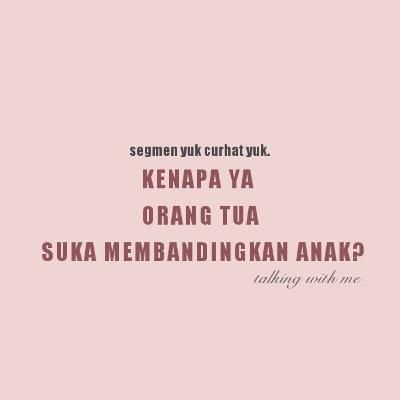 #13 // KENAPA YA ORANGTUA MEMBANDINGKAN ANAK?