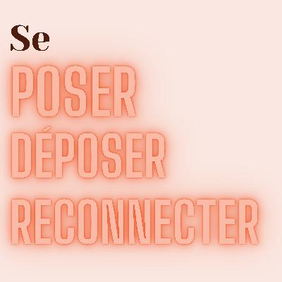 Méditation - Se poser se déposer se reconnecter