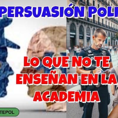 PREPARACIÓN MENTAL Y COMUNICACIÓN PERSUASIVA EN LA INTERVENCIÓN POLICIAL