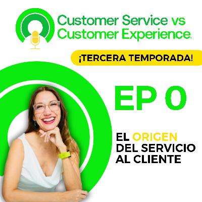 T3 | EP0 | EL ORIGEN DEL SERVICIO AL CLIENTE