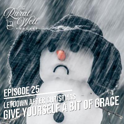 Episode 25 - Letdown After Christmas - Give Yourself a Bit of Grace