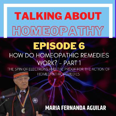 Episode 6 - ENGLISH - How do homeopathic remedies work? Episode 6 - ENGLISH - How do homeopathic remedies work?