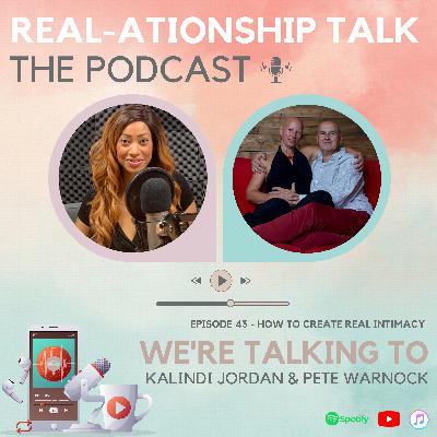 How To Create REAL Intimacy with Kalindi Jordan & Pete Warnock | RT043