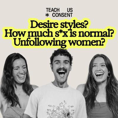 Teach Us About: How Much S*x Is Normal, Mismatched Desires & Unfollowing Women On Social Media