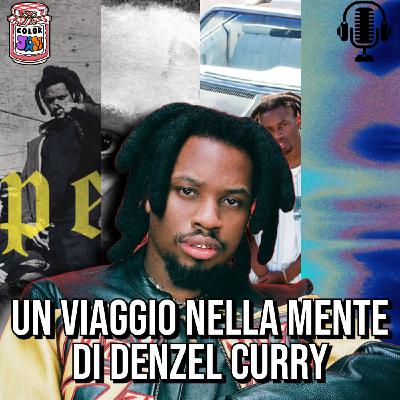ColorJam EP7 | UN VIAGGIO NELLA MENTE DI DENZEL CURRY
