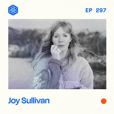 #297: Joy Sullivan — How She Built A Living As A Writer On Instagram and Substack