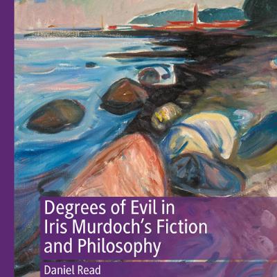 Iris Murdoch and Evil Podcast