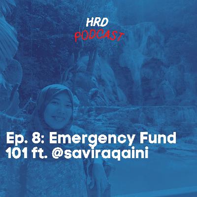 HRD Podcast, Ep. 8 - Emergency Fund 101 ft. @saviraqaini