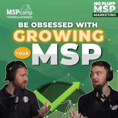 Throwback: Growth Mindset - Be Obsessed With Growing Your MSP