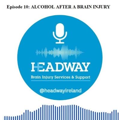 The Headway Podcast: Episode 10 - Alcohol after a Brain Injury