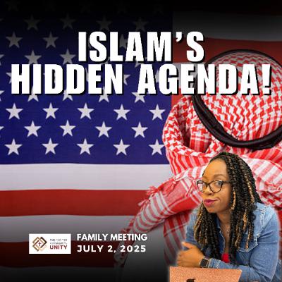 Exposing the Incompatibility of Islam with Christianity and American Values | Family Mtg | 7/2/2025 Exposing the Incompatibility of Islam with Christianity and American Values | Family Mtg | 7/2/2025
