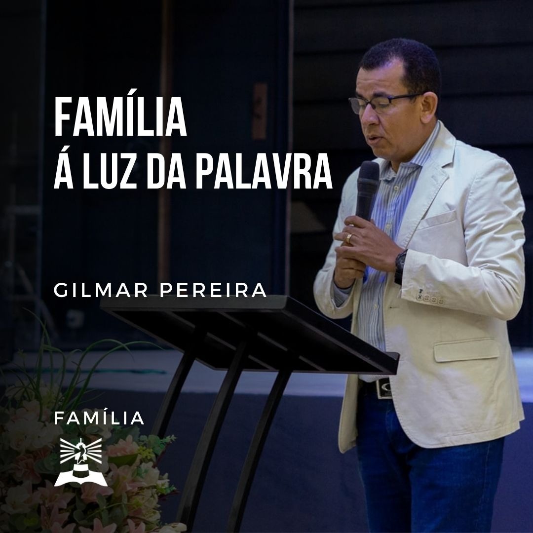 Família à Luz da Palavra l Gilmar Pereira l Família episode artwork