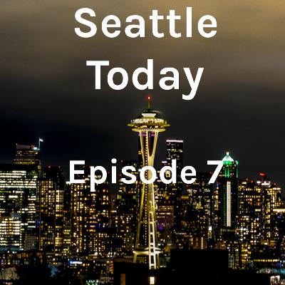 Seattle Today - Episode 7