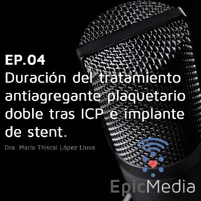 Epic Media - EP.04 - Duración del tratamiento antiagregante plaquetario dobletras ICP e implante de stent