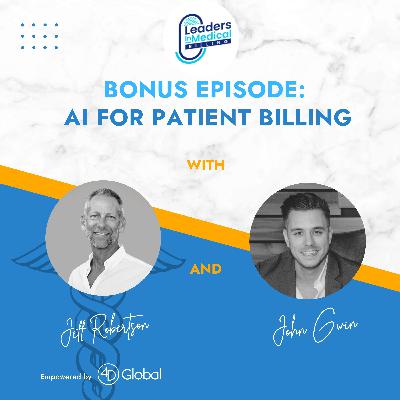 Bonus Episode: AI for Patient Billing — Real-World Tools, Results & Strategies Bonus Episode: AI for Patient Billing — Real-World Tools, Results & Strategies