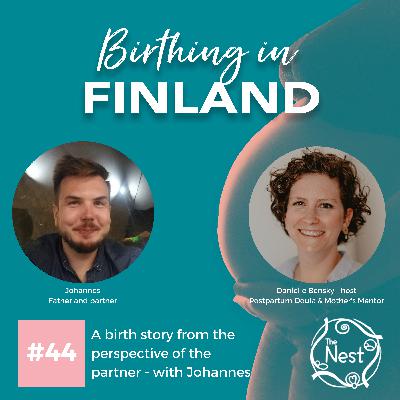 #44: A birth story from the perspective of the partner - with Johannes