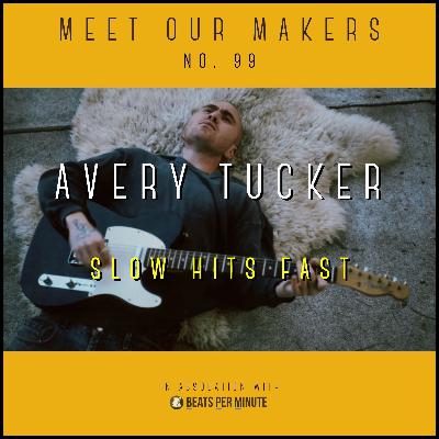 99. Avery Tucker - Slow Hits Fast 99. Avery Tucker - Slow Hits Fast