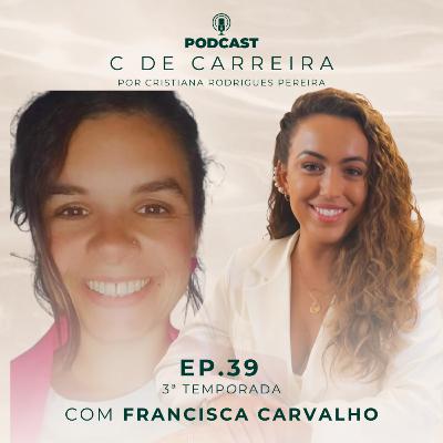 EP. 39 | com Francisca de Magalhães Carvalho, especialista em comunicação