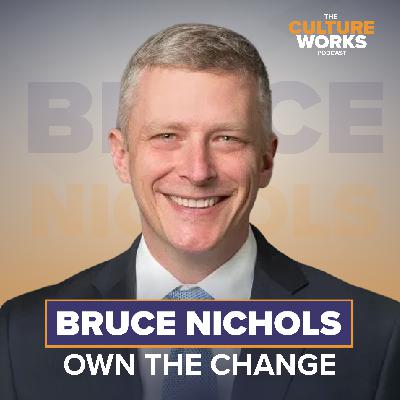 Own The Change w. Bruce Nichols