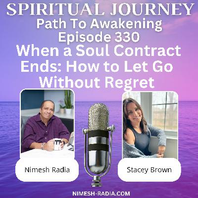 When a Soul Contract Ends: How to Let Go Without Regret When a Soul Contract Ends: How to Let Go Without Regret