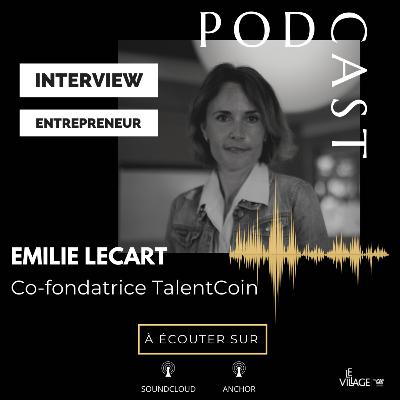 Interview Human of Le Village : Emilie LECART, co-fondatrice de la startup Talentcoin Interview Human of Le Village : Emilie LECART, co-fondatrice de la startup Talentcoin