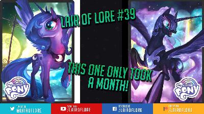 Lair of Lore #39 This One Only Took a Month! Lair of Lore #39 This One Only Took a Month!