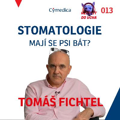 #13 - Stomatologie - aneb aby na vás kočka nebo pes mohli cenit zuby, musíte se o ty jejich starat stejně jako o ty svoje - MVDr. Tomáš Fichtel