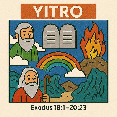 Shemot - Yitro (Exodus 18:1–20:23) Shemot - Yitro (Exodus 18:1–20:23)