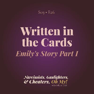 Written in the Cards: Emily's Story Part One
