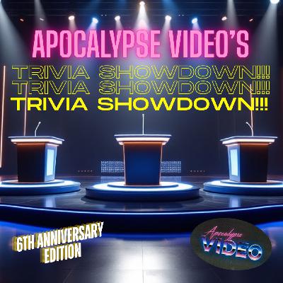 The Apocalypse Video 6th Anniversary Trivia Showdown!!!