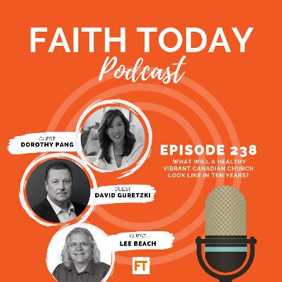 What Will a Healthy and Vibrant Canadian Church Look like in Ten Years? - Ep. 238