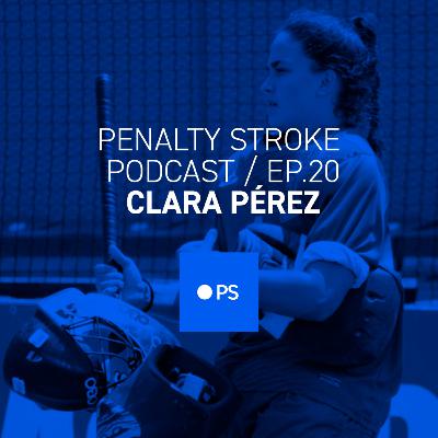 Penalty Stroke · EP 20 · Clara Pérez
