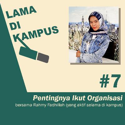 07 - Pentingnya Ikut Organisasi di Kampus 07 - Pentingnya Ikut Organisasi di Kampus