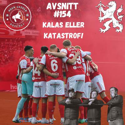 154: "Kalas eller katastrof"