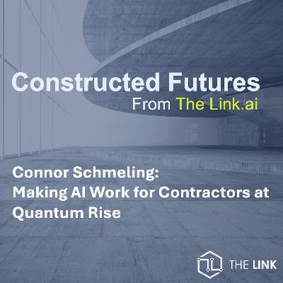 Connor Schmeling: Making AI Work for Contractors at Quantum Rise