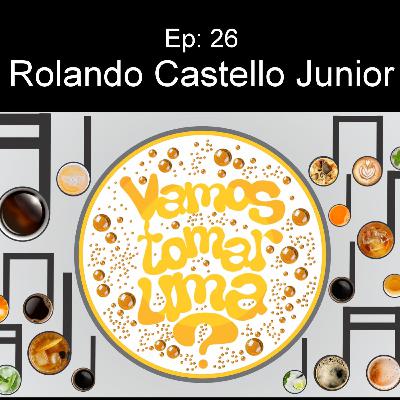 Ep. 26 - Rolando Castello Junior Ep. 26 - Rolando Castello Junior