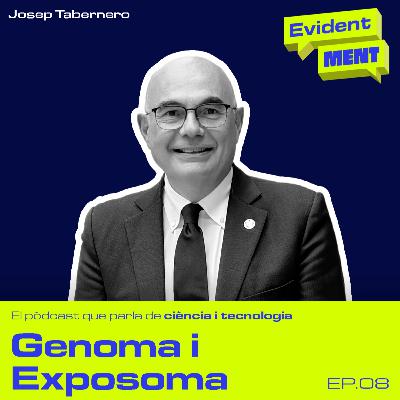 #8 EvidentMENT | Genoma i exposoma, amb Josep Tabernero #8 EvidentMENT | Genoma i exposoma, amb Josep Tabernero