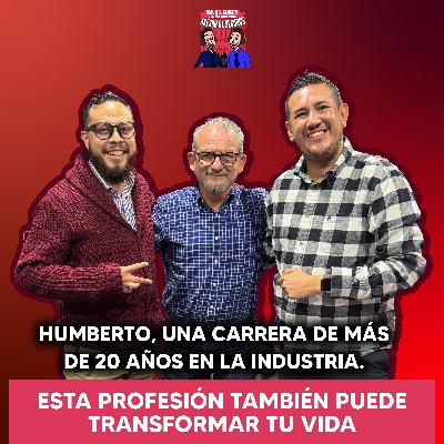 HUMBERTO, UNA CARRERA DE MÁS DE 20 AÑOS EN LA INDUSTRIA