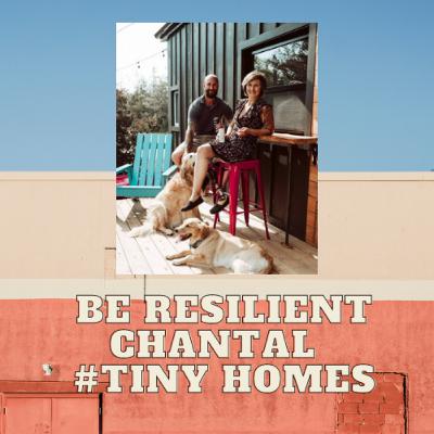 {Ep 26} Resilience with Chantal from #Tinystays